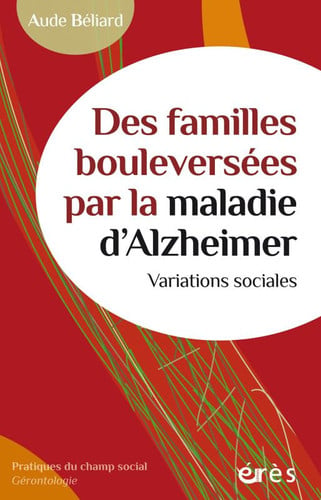 DES FAMILLES BOULEVERSEES PAR LA MALADIE D'ALZHEIMER, de BELIARD AUDE | portada del libro