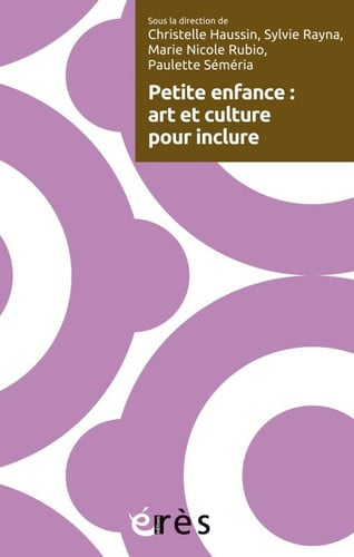 PETITE ENFANCE ART ET CULTURE POUR INCLURE, de COLLECTIF | portada del libro