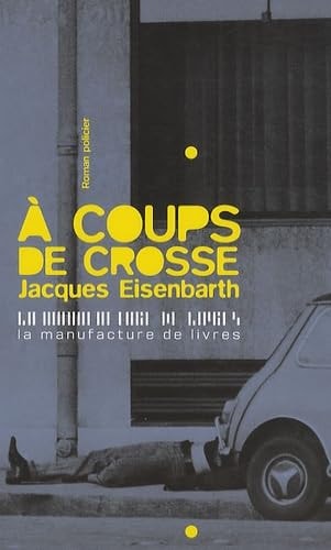 A COUPS DE CROSSE, de Jacques Eisenbarth | portada del libro