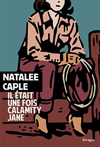 IL ETAIT UNE FOIS CALAMITY JANE, de Natalee Caple | portada del libro