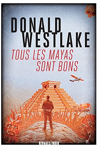 TOUS LES MAYAS SONT BONS, de Donald E. Westlake | portada del libro