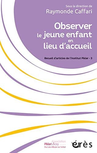 OBSERVER LE JEUNE ENFANT EN LIEU D'ACCUEIL, de CAFFARI RAYMOND | portada del libro