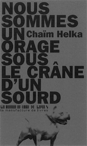 NOUS SOMMES UN ORAGE SOUS LE CRANE D'UN SOURD, de Chaïm Helka | portada del libro