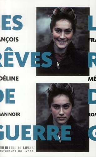 LES REVES DE GUERRE, de François Médéline | portada del libro