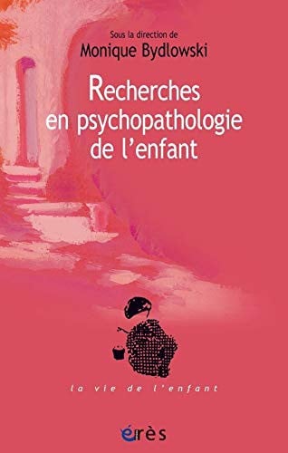 RECHERCHES EN PSYCHOPATHOLOGIE DE L'ENFANT, de BYDLOWSKI MONIQ | portada del libro