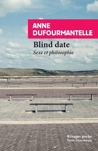 Blind date - Sexe et philosophie, de Anne Dufourmantelle | portada del libro