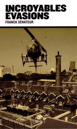 INCROYABLES EVASIONS, de Franck Sénateur | portada del libro