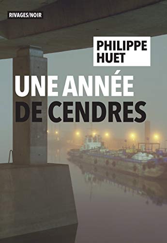 UNE ANNEE DE CENDRES, de Philippe Huet | portada del libro