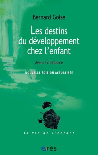 LES DESTINS DU DEVELOPPEMENT CHEZ L'ENFANT, de GOLSE BERNARD | portada del libro