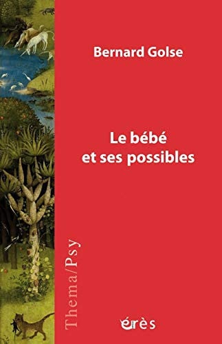 LE BEBE ET SES POSSIBLES, de GOLSE BERNARD | portada del libro