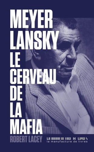MEYER LANSKY LE CERVEAU DE LA MAFIA, de Robert Lacey | portada del libro