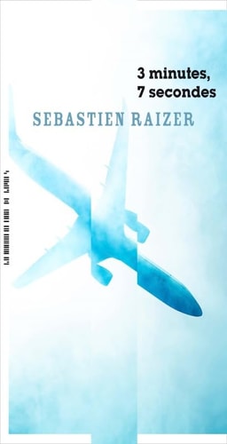 3 MINUTES 7 SECONDES, de Sébastien Raizer | portada del libro