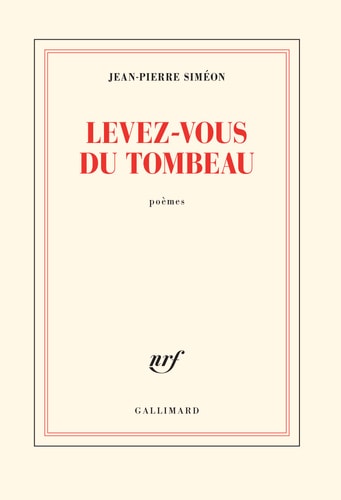LEVEZ-VOUS DU TOMBEAU, de Jean-Pierre Siméon | portada del libro