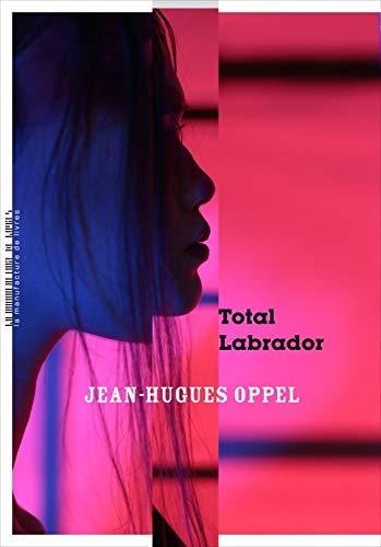 TOTAL LABRADOR, de Jean-Hugues Oppel | portada del libro