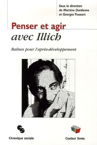 PENSER ET AGIR AVEC ILLICH-BALISE POUR L'APRES-DEVELOPPEMENT, de COLLECTIF DU BA | portada del libro