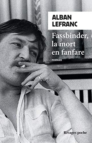 FASSBINDER LA MORT EN FANFARE, de Alban Lefranc | portada del libro