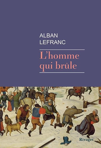 LHOMME QUI BRÊLE, de Alban Lefranc | portada del libro