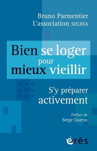 BIEN SE LOGER POUR MIEUX VIEILLIR, de PARMENTIER BRUN | portada del libro