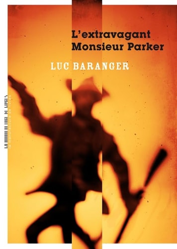 L'EXTRAVAGANT MONSIEUR PARKER, de Luc Baranger | portada del libro
