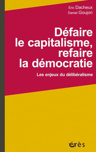 DEFAIRE LE CAPITALISME REFAIRE LA DEMOCRATIE, de DACHEUX ERIC#GO | portada del libro