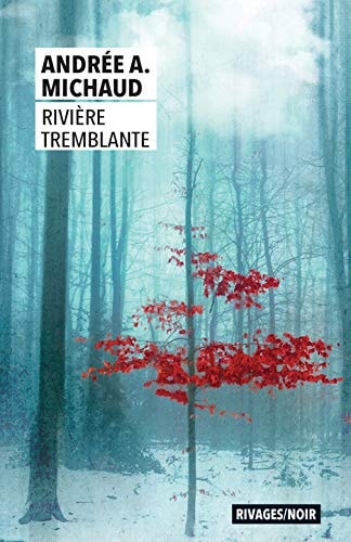 RIVIERE TREMBLANTE, de Andrée A. Michaud | portada del libro