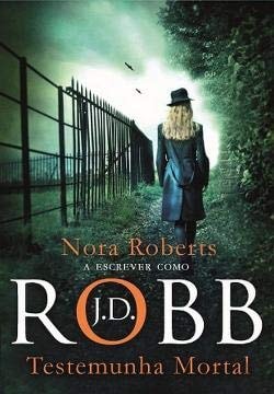 TESTEMUNHA MORTAL, de J. D. Robb | portada del libro