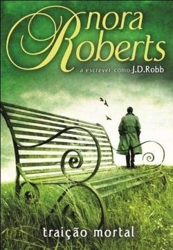 TRAIÇAO MORTAL, de J. D. Robb | portada del libro