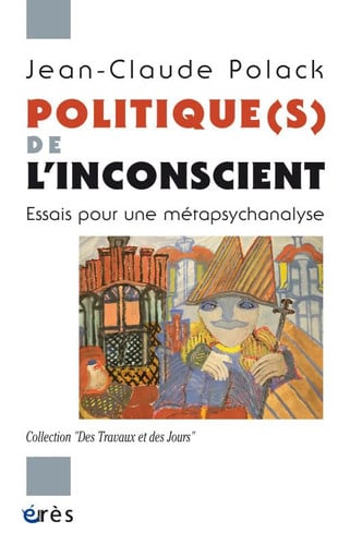 POLITIQUES DE L'INCONSCIENT, de POLACK JEAN-CLA | portada del libro