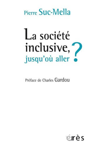 LA SOCIETE INCLUSIVE JUSQU'OÙ ALLER ?, de SUC-MELLA PIERR | portada del libro