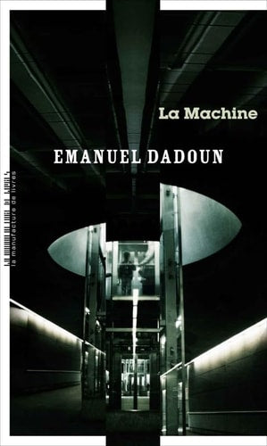 LA MACHINE, de EMANUEL DADOUN | portada del libro