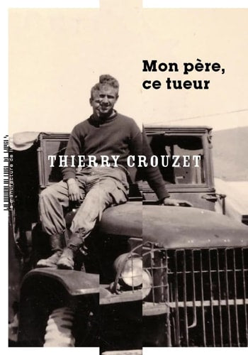 MON PERE CE TUEUR, de Thierry Crouzet | portada del libro