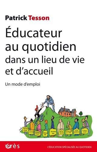 EDUCATEUR AU QUOTIDIEN DANS UN LIEU DE VIE ET D'ACCUEIL, de TESSON PATRICK | portada del libro