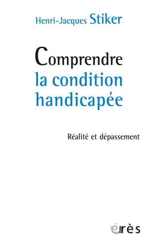 COMPRENDRE LA CONDITION HANDICAPEE, de STIKER HENRI-JA | portada del libro
