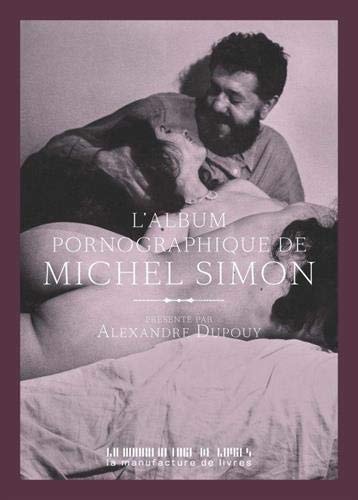 MICHEL SIMON L'ALBUM PORNOGRAPHIQUE, de Michel Simon | portada del libro