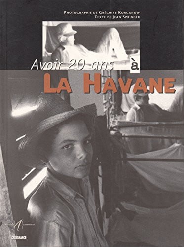 AVOIR 20 ANS A LA HAVANE, de KORGANOW#SPRING | portada del libro