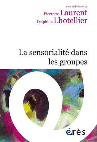 LA SENSORIALITE DANS LES GROUPES, de LAUREN PIERRETT | portada del libro