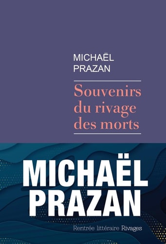 SOUVENIRS DU RIVAGE DES MORTS, de Michaël Prazan | portada del libro