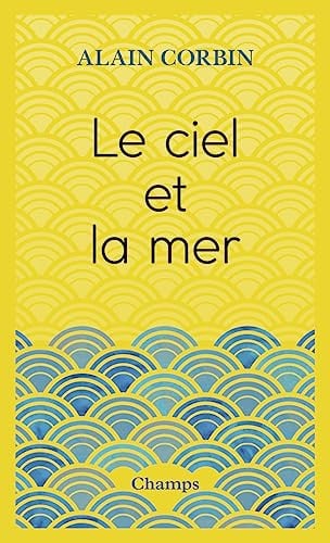 Ciel et la mer, de CORBIN ALAIN | portada del libro