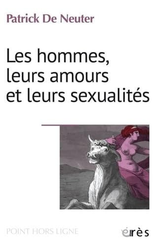 LES HOMMES LEURS AMOURS ET LEURS SEXUALITES, de DE NEUTER PATRI | portada del libro