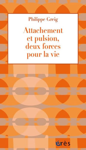 ATTACHEMENT ET PULSION, de GREIG PHILIPPE | portada del libro