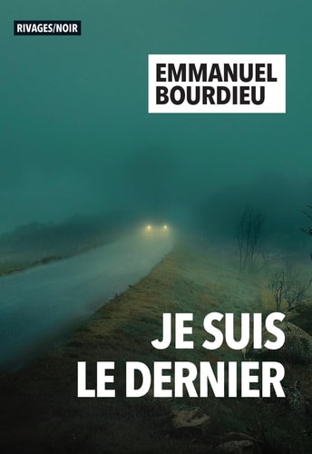 JE SUIS LE DERNIER, de Emmanuel Bourdieu | portada del libro