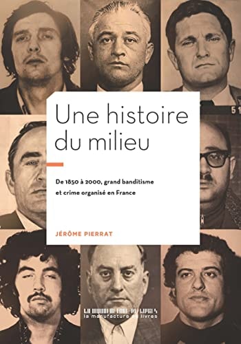 UNE HISTOIRE DU MILIEU, de Jérôme Pierrat | portada del libro
