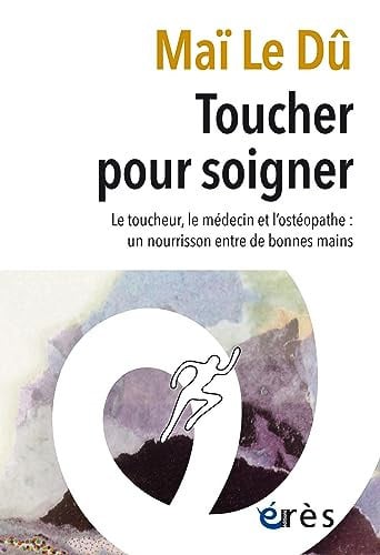 TOUCHER POUR SOIGNER, de LE DU MAI | portada del libro