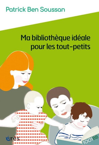 1001BB 179 MA BIBLIOTHEQUE IDEALE POUR LES TOUT PETITS, de BEN SOUSSAN PAT | portada del libro