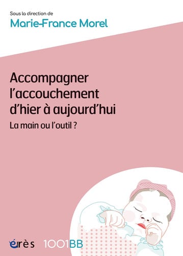 1001BB 181 ACCOMPAGNER L ACCOUCHEMENT D HIER A AUJOURD HUI, de MOREL MARIE-FRA | portada del libro