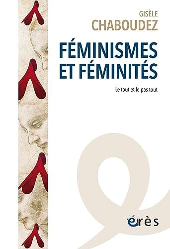 FEMINISMES ET FEMINITES, de CHABOUDEZ GISEL | portada del libro
