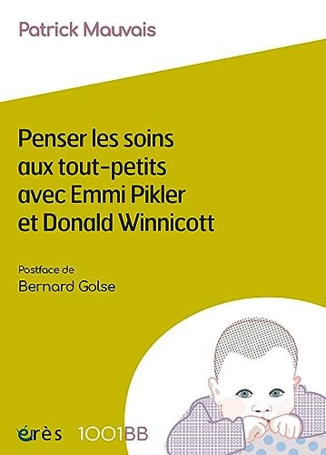 1001BB 183 PENSER LES SOINS AUX TOUT PETITS AVEC EMMI PIKLER, de MAUVAIS PATRICK | portada del libro