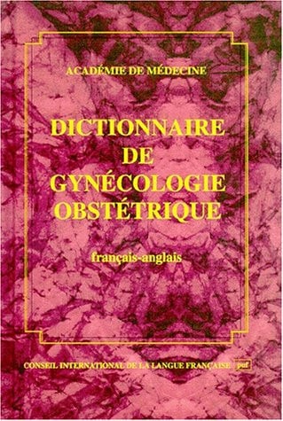 DICT. DE GYNECOLOGIE OBSTETRIQ.FR/AN, de Acad?mie De M?decine | portada del libro