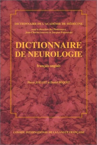 DICTIONNAIRE DE NEUROLOGIE (FRANCAIS-ANGLAIS), de Pierre Juillet | portada del libro
