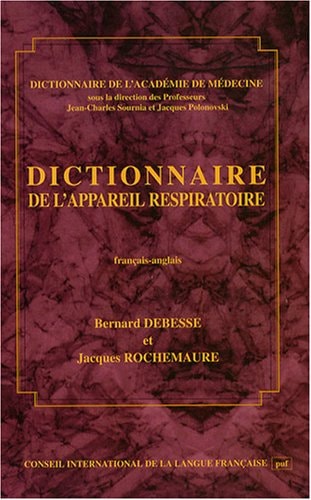 DICTIONNAIRE DE L'APPAREIL RESPIRATOIRE FRANCAIS / ANGLAIS, de Bernard Debesse | portada del libro